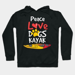 Peace Love Dogs Kayak Hoodie